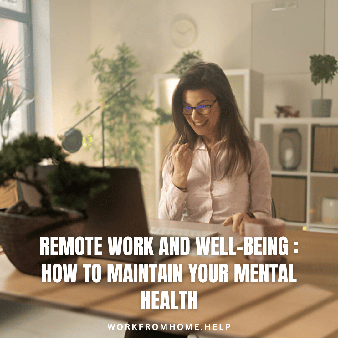 Remote Work and Well-being : How to Maintain Your Mental Health