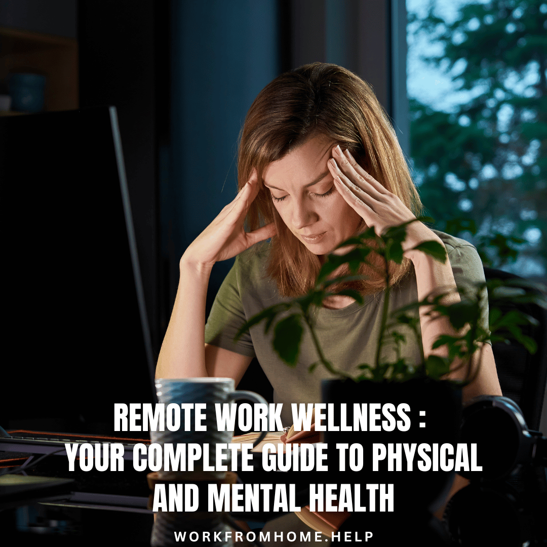 Remote Work Wellness : Your Complete Guide to Physical and Mental Health