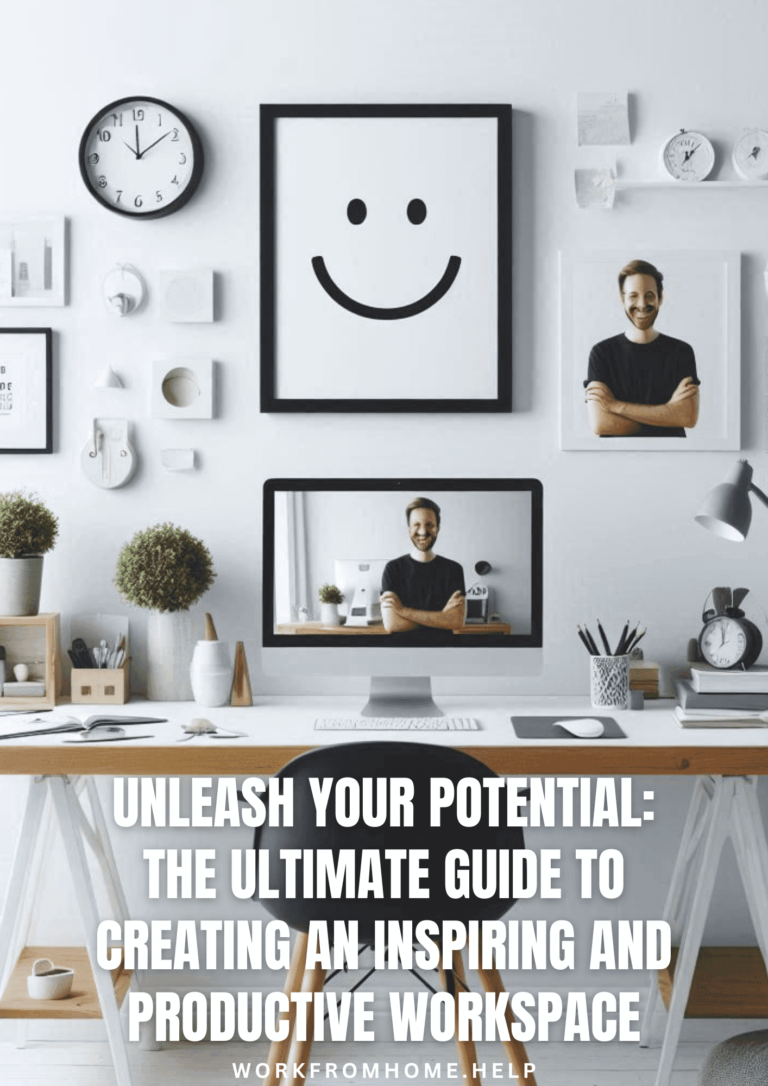 Unleash Your Potential The Ultimate Guide to Creating an Inspiring and Productive Workspace